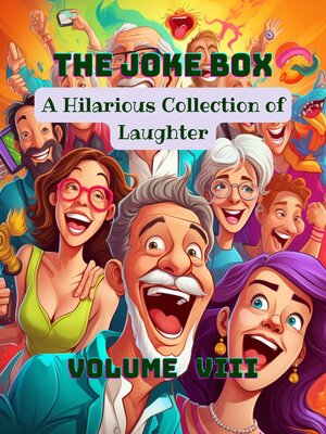 cover image of The Joke Box: A Hilarious Collection of Laughter, Volume VIII